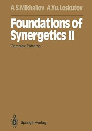 Seller image for Foundations of Synergetics II: Complex Patterns (Springer Series in Synergetics, 52). for sale by Wissenschaftl. Antiquariat Th. Haker e.K