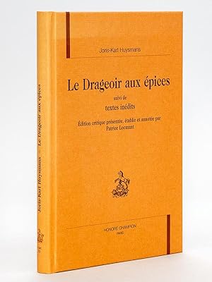 Le Drageoir aux Epices suivi de textes inédits.