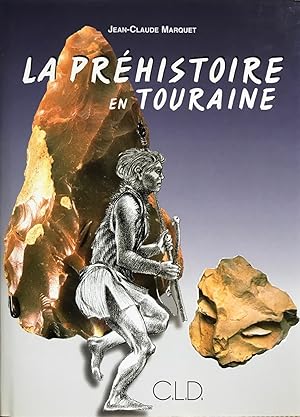 La Préhistoire en Touraine.