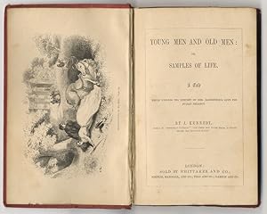 Young Men and Old Men or Samples of Life. A Tale which unfolds the Mystery of Mrs Danesfield's lo...