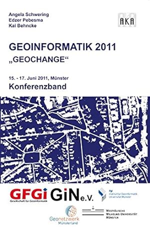 Seller image for Geoinformatik 2011 "Geochange". (Konferenzband, 15. - 17. Juni 2011, Mnster). (= Ifgi prints, Band 41). for sale by Versandantiquariat Waffel-Schrder