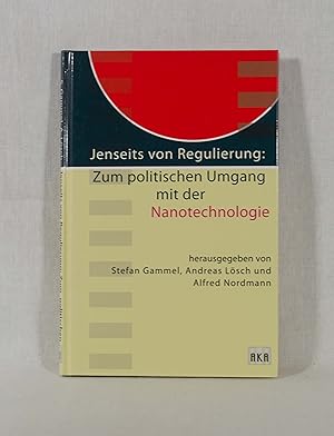 Bild des Verkufers fr Jenseits von Regulierung: Zum politischen Umgang mit der Nanotechnologie. zum Verkauf von Versandantiquariat Waffel-Schrder