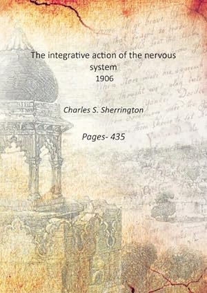 Seller image for The integrative action of the nervous system 1906 for sale by Gyan Books Pvt. Ltd.