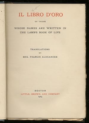 Libro (Il) d'Oro of Those Whose Names Are Written in the Lamb's Book of Life. Translations by Mrs...