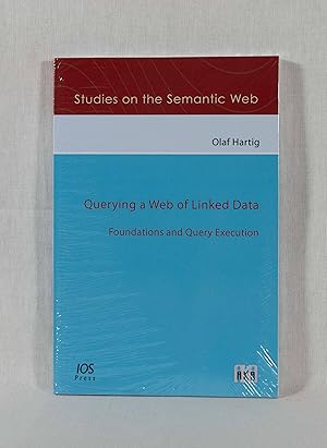 Immagine del venditore per Querying a Web of Linked Data: Foundations and Query Execution. (= Studies on the Semantic Web, Vol. 024). venduto da Versandantiquariat Waffel-Schrder