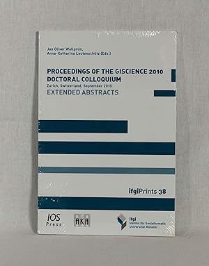 Seller image for Proceedings of the GIScience 2010 doctoral colloquium: Zurich, Switzerland, September 2010, extended abstracts. (= Ifgi prints, Band 38). for sale by Versandantiquariat Waffel-Schrder