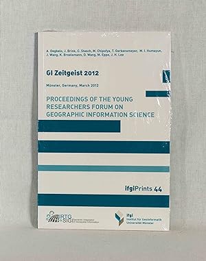 Seller image for GI Zeitgeist 2012: Proceedings of the Young Researchers Forum on Geographic Information Science, Mnster, Germany, March 2012. (= Ifgi prints, Band 44). for sale by Versandantiquariat Waffel-Schrder