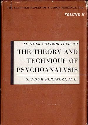 Immagine del venditore per The Selected Papers of Sandor Ferenczi, M.D. Vol. II. Further Contributions to the Theory and Technique of Psychoanalysis venduto da Messinissa libri