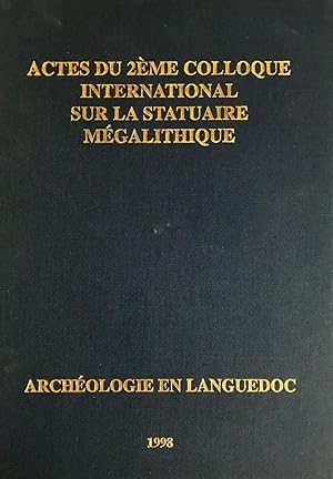 Actes du 2e colloque international sur la statuaire mégalithique Saint-Pons-de-Thomières, 10-14 s...