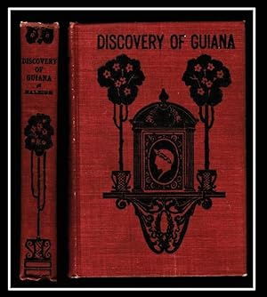 The Discovery of Guiana, and the Journal of the Second Voyage thereto