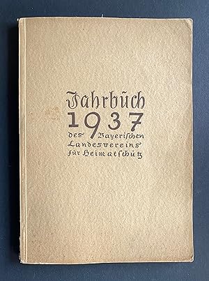 Jahrbuch 1937 des Bayerischen Landesvereins für Heimatschutz.