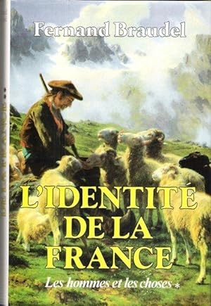 Image du vendeur pour L'identit de La France : Tome 1 - Les Hommes et Les Choses mis en vente par Au vert paradis du livre