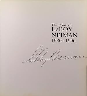 Seller image for The Prints of LeRoy Neiman (SIGNED) A Catalogue Raisonne of Serigraphs and Etchings 1980-1990 for sale by William Chrisant & Sons, ABAA, ILAB. IOBA, ABA, Ephemera Society