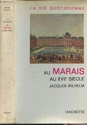 Seller image for La vie quotidienne au Marais au XVIIe sicle for sale by Le-Livre