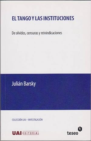 Seller image for Tango y las instituciones, El: De olvidos, censuras y reivindicaciones. for sale by La Librera, Iberoamerikan. Buchhandlung