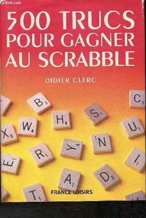 Bild des Verkufers fr 500 trucs pour gagner au Scrabble zum Verkauf von Le-Livre