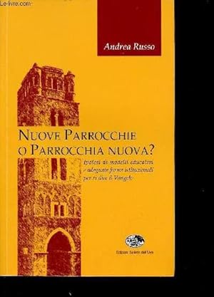 Bild des Verkufers fr Nuove parrocchi parrocchia nuova ? Ipotesi di modelli educativi e adeguate forme istituzionali per ri-dire il Vangelo. zum Verkauf von Le-Livre