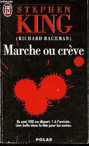 Seller image for Marche ou crve- Ils sont 100 au dpart, 1  l'arrive. Une balle dans la tte pour les autres for sale by Le-Livre