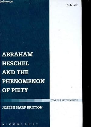 Immagine del venditore per Abraham Heschel and the phenomenon of piety - t&t clark theology. venduto da Le-Livre