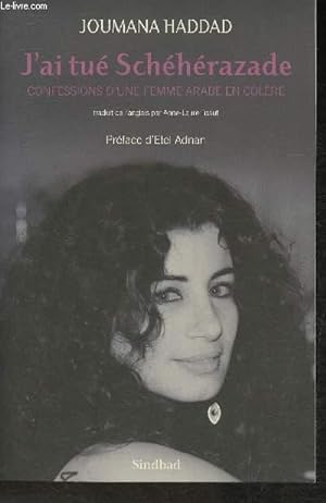 Bild des Verkufers fr J'ai tu Shhrazade- Confessions d'une Femme Arabe en colre (Collection "Sindbad") zum Verkauf von Le-Livre