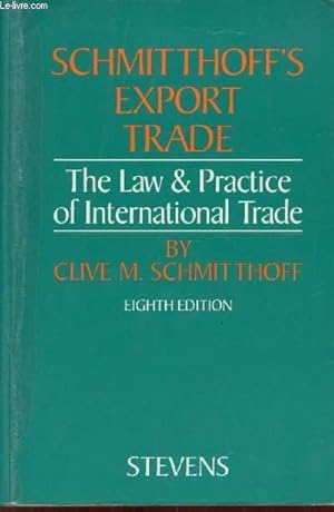 Bild des Verkufers fr Schmitthoff's export trade - The law & Practice of International Trade - Eighth edition. zum Verkauf von Le-Livre