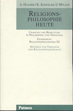 Imagen del vendedor de Religionsphilosophie heute. Chancen und Bedeutung in Philosophie und Theologie. a la venta por Antiquariat Kaner & Kaner GbR