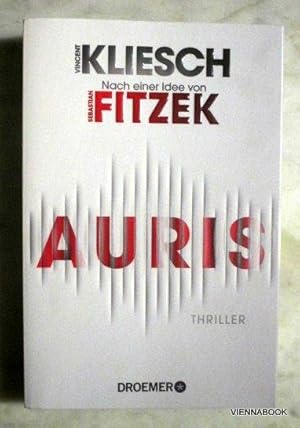 Auris. Thriller. Nach einer Idee von Sebastian Fitzek