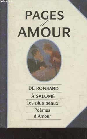 Immagine del venditore per Pages d'Amour : de Ronsard  Salom, les plus beaux Pomes d'Amour venduto da Le-Livre