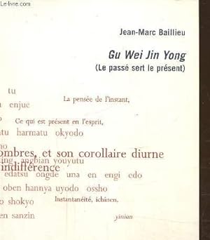 Bild des Verkufers fr Gu wei jin yong (Le pass dans le prsent) zum Verkauf von Le-Livre