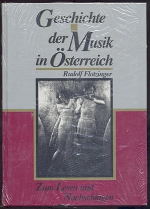 Bild des Verkufers fr Geschichte der Musik in sterreich. Zum Lesen und Nachschlagen. zum Verkauf von Antiquariat Kaner & Kaner GbR