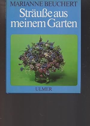 Bild des Verkufers fr Strue aus meinem Garten. Kultur, Schnitt und floristische Verarbeitung der Gehlze, Stauden und Sommerblumen. zum Verkauf von Ant. Abrechnungs- und Forstservice ISHGW