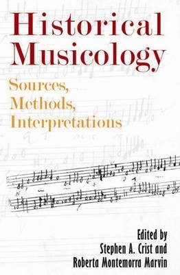 Bild des Verkufers fr Historical Musicology : Sources, Methods, Interpretations zum Verkauf von GreatBookPrices