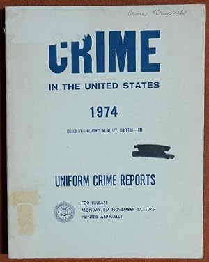 Seller image for Crime in the United States, 1974 (United States. Federal Bureau of Investigation. Uniform crime reports) for sale by GuthrieBooks