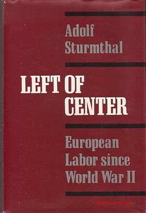 Image du vendeur pour Left of Center. European Labor since World War II. mis en vente par Antiquariat Hohmann