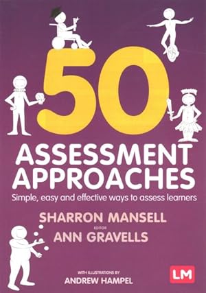 Seller image for 50 Assessment Approaches : Simple, Easy and Effective Ways to Assess Learners for sale by GreatBookPrices