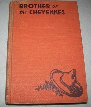 Image du vendeur pour Brother of the Cheyennes mis en vente par Easy Chair Books