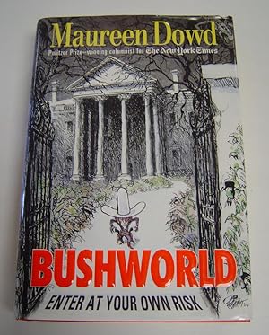 Bushworld: Enter at Your Own Risk