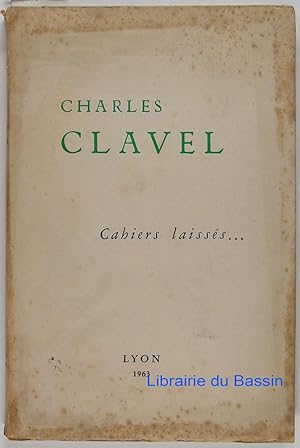 Imagen del vendedor de Charles Clavel Cahiers laisss . a la venta por Librairie du Bassin