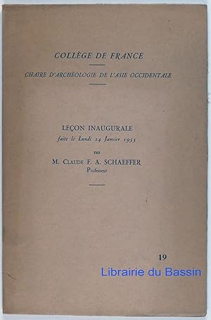 Seller image for Chaire d'archologie de l'Asie Occidentale Leon inaugurale faite le Lundi 24 Janvier 1955 par M. Claude F. A. Schaeffer for sale by Librairie du Bassin