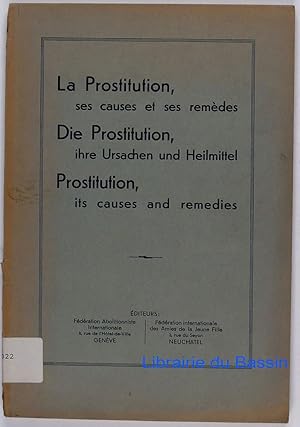 Seller image for La Prostitution, ses causes et ses remdes Die Prostitution, ihre Ursachen und Heilmittel Prostitution, its causes and remedies for sale by Librairie du Bassin