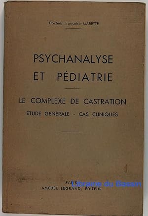 Psychanalyse et pédiatrie Le complexe de castration Etude générale Cas cliniques