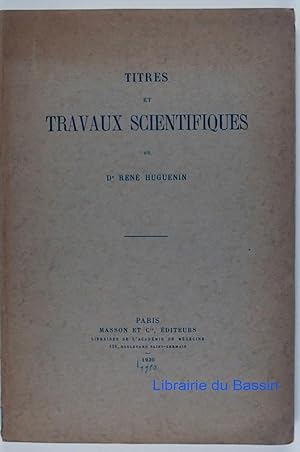 Titres et travaux scientifiques du Dr. René Huguenin