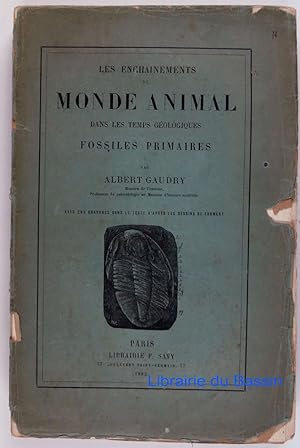 Les enchaînements du monde animal dans les temps géologiques Fossiles primaires