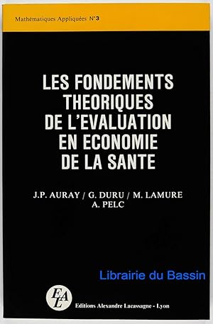 Imagen del vendedor de Les fondements thoriques de l'valuation en conomie de la sant a la venta por Librairie du Bassin