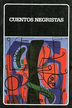 Cuentos Negristas - Selección, Prólogo y Bibliografía Salvador Bueno. Cronología Andrés Bansart V...