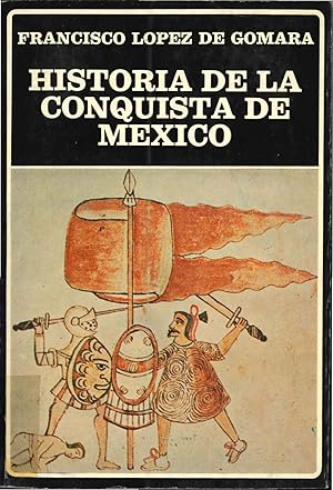 Historia De La Conquista De Mexico (Biblioteca Ayacucho # 61)