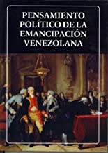 Pensamiento Político De La Emancipación Venezolana Vol 133 De La Colección. (Biblioteca Ayacucho ...