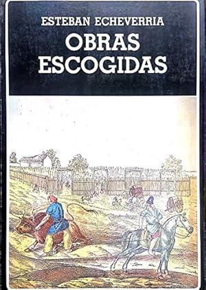 Obras Escogidas - Seleccion, Prologo, Cronologia y Bibliografia Beatriz Sarlo y Carlos Altamirano...