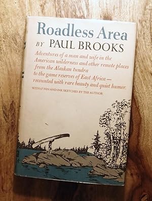 ROADLESS AREA : Adventures of a Man and Wife in the American Wildernes and Other Remote Places.