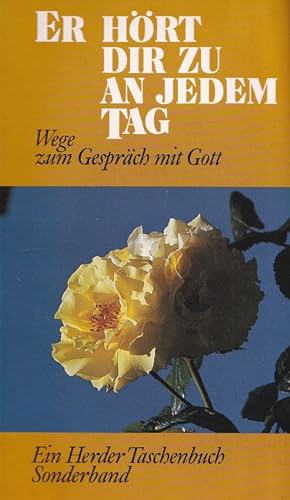 Seller image for Er hrt dir zu an jedem Tag. Wege zum Gesprch mit Gott. for sale by Versandantiquariat Nussbaum